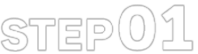 STEP 01